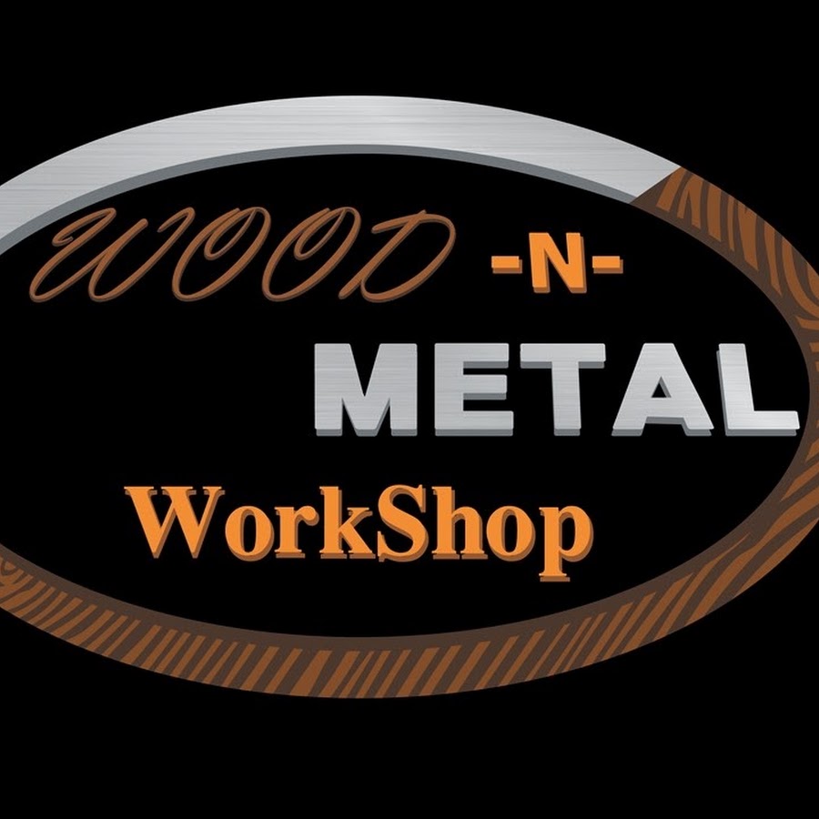 Wood-N-Metal Workshop ` YouTube channel avatar
