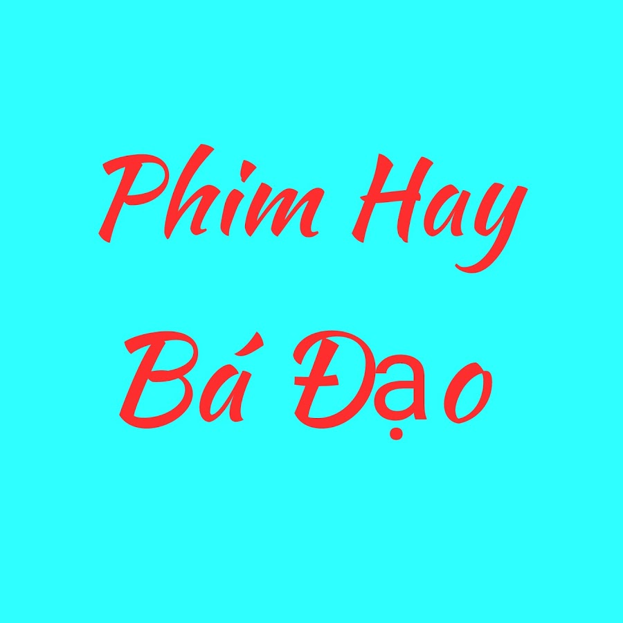 Phim Hay BÃ¡ Äáº¡o ইউটিউব চ্যানেল অ্যাভাটার