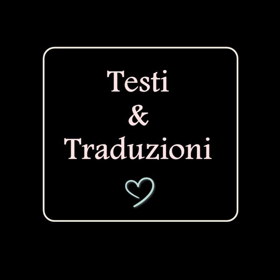 Testi & Traduzioni YouTube kanalı avatarı