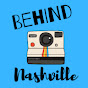 Behind Nashville YouTube Profile Photo