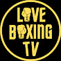 LoveBoxingTV YouTube Profile Photo