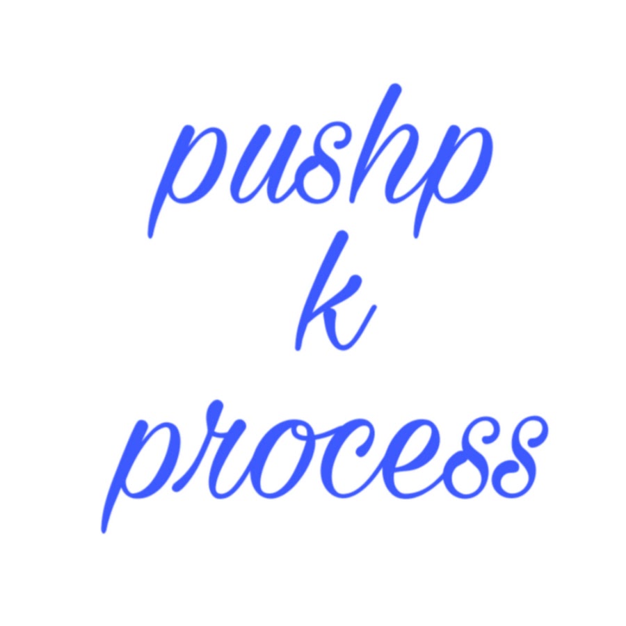 pushp k process رمز قناة اليوتيوب