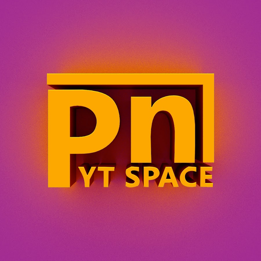 Pn - YouTube SPACE ইউটিউব চ্যানেল অ্যাভাটার