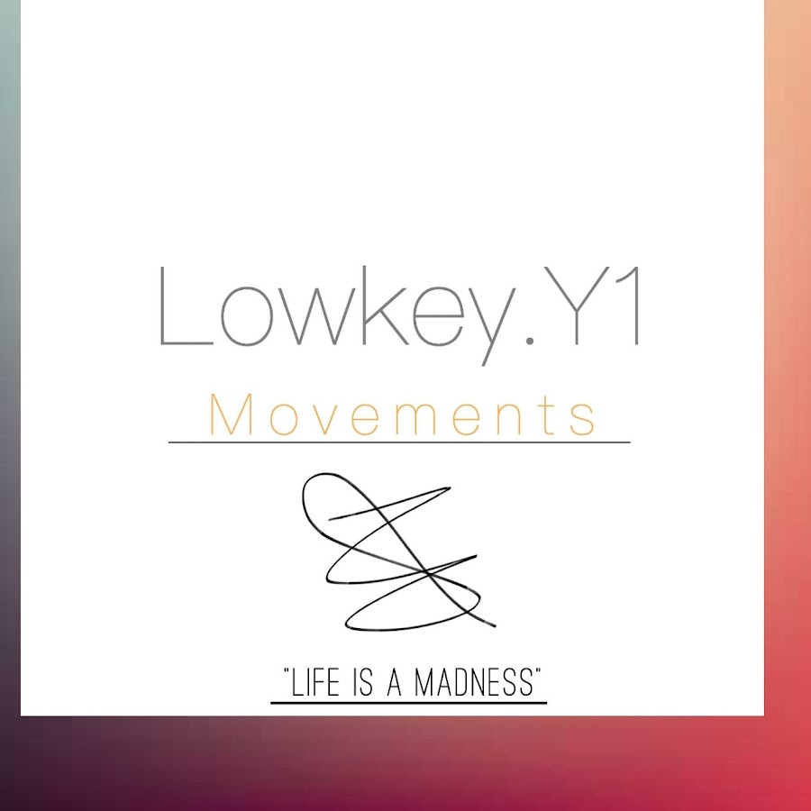 Lowkey.Y1 Movements