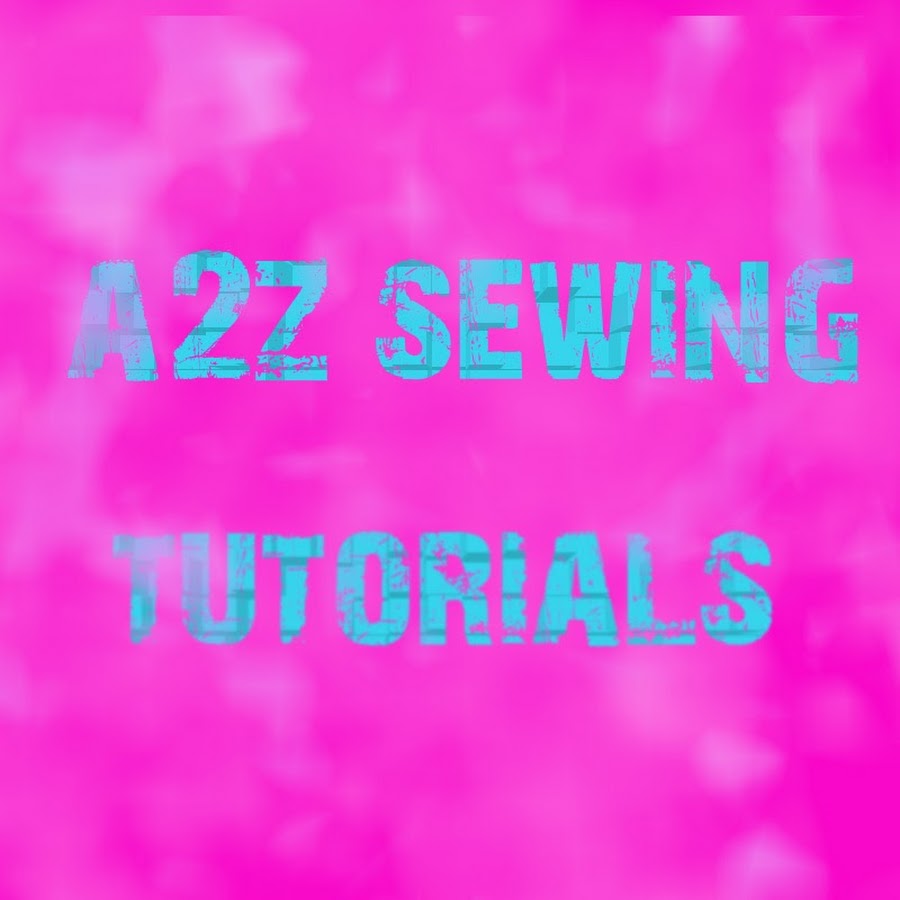 a2zsewingtutorials YouTube channel avatar