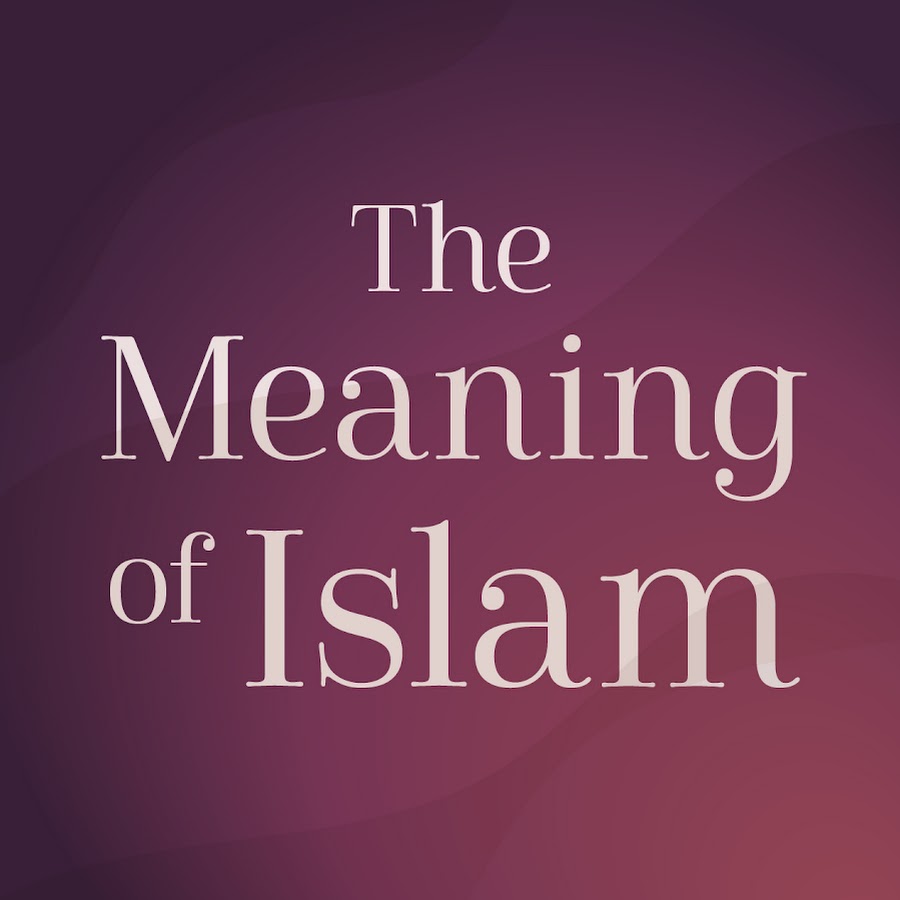 The Meaning Of Islam Avatar channel YouTube 