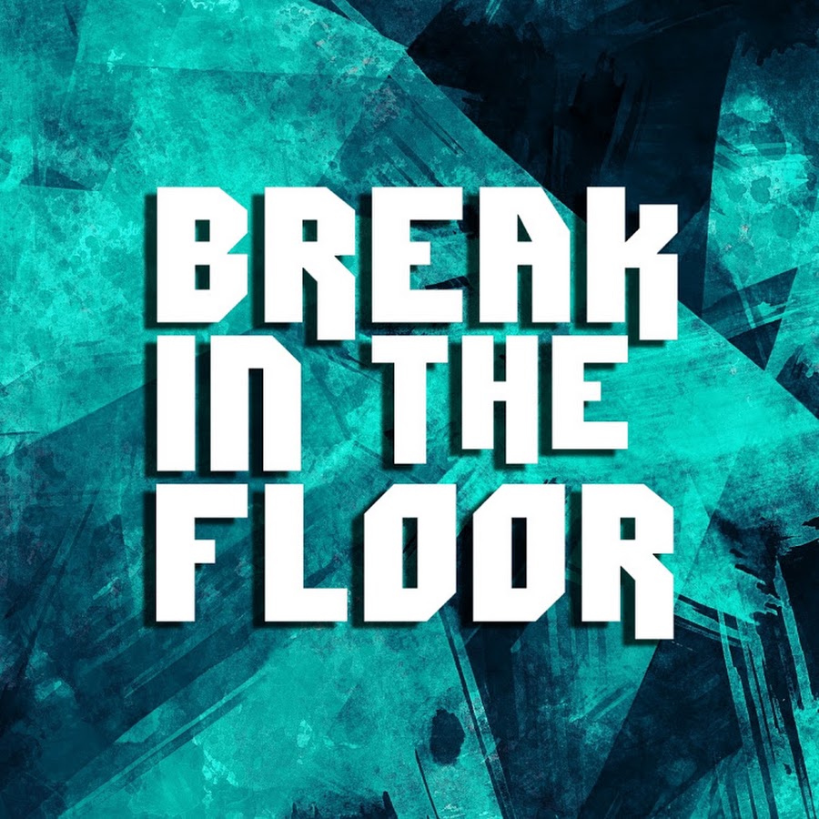 BREAK IN THE FLOOR رمز قناة اليوتيوب