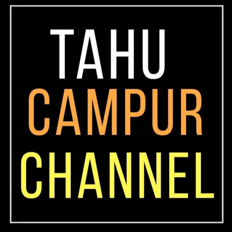 Tahu Campur channel