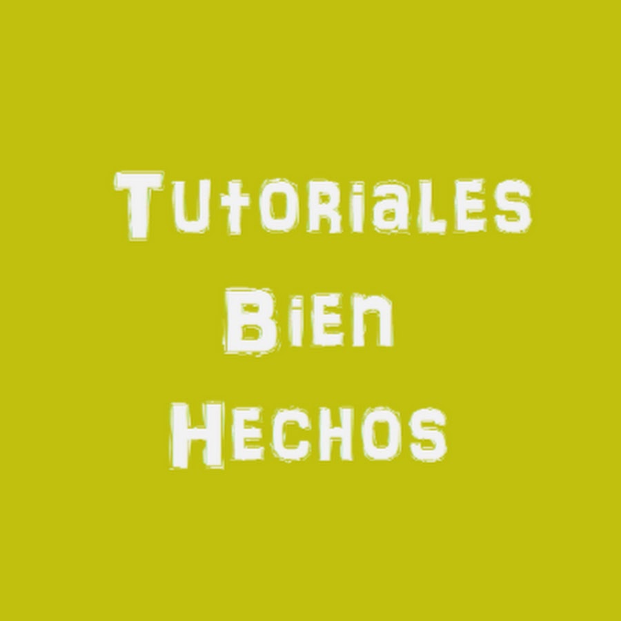 Tutoriales Bien Hechos यूट्यूब चैनल अवतार