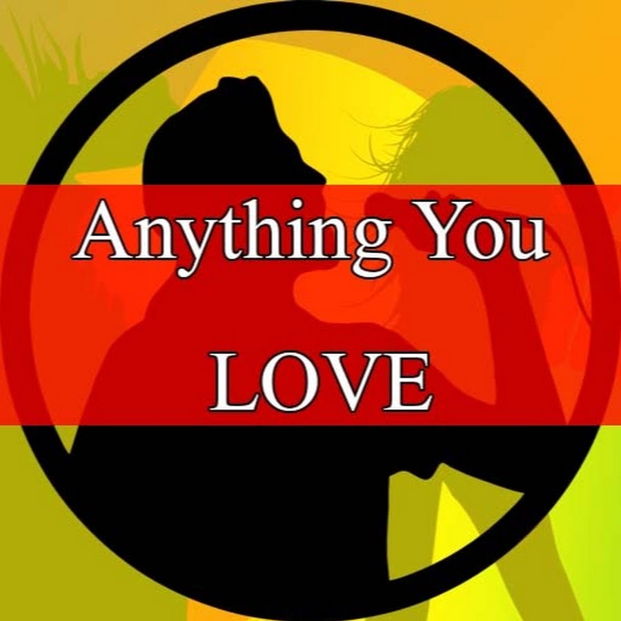 Anything You Love Avatar de canal de YouTube