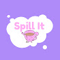 Spill It YouTube Profile Photo