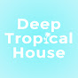 DeepTropicalHouse