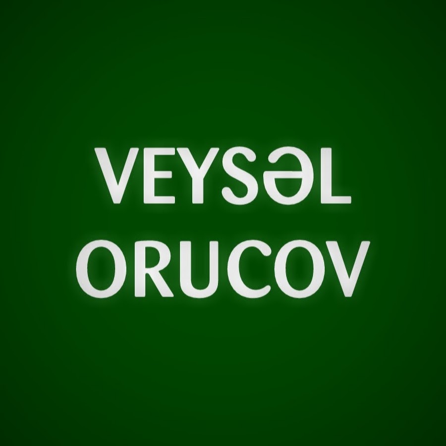 VeysÉ™l Orucov [Veysel Orucov] Avatar de chaîne YouTube