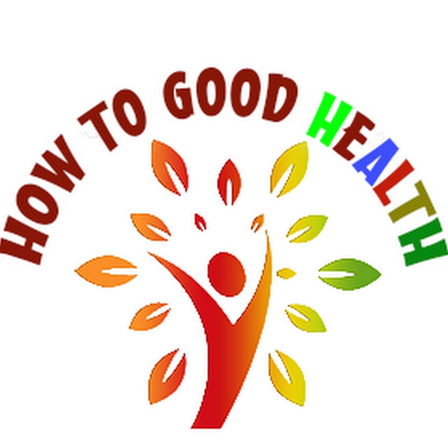 How To Good Health