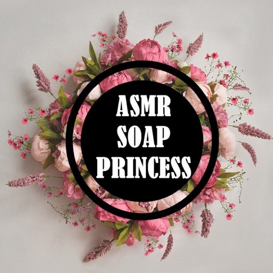 ASMR SOAP PRINCESS