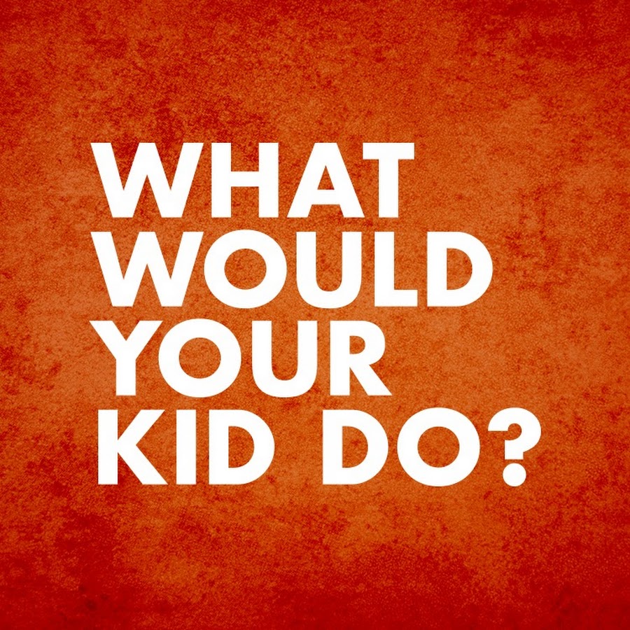 What Would Your Kid Do? ইউটিউব চ্যানেল অ্যাভাটার