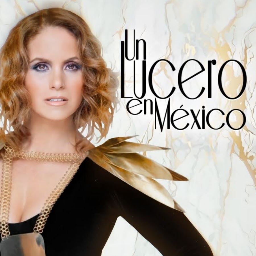 Lucero Fans MÃ©xico यूट्यूब चैनल अवतार