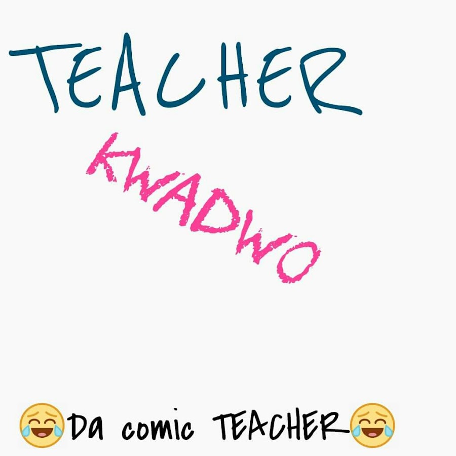 Teacher Kwadwo Official