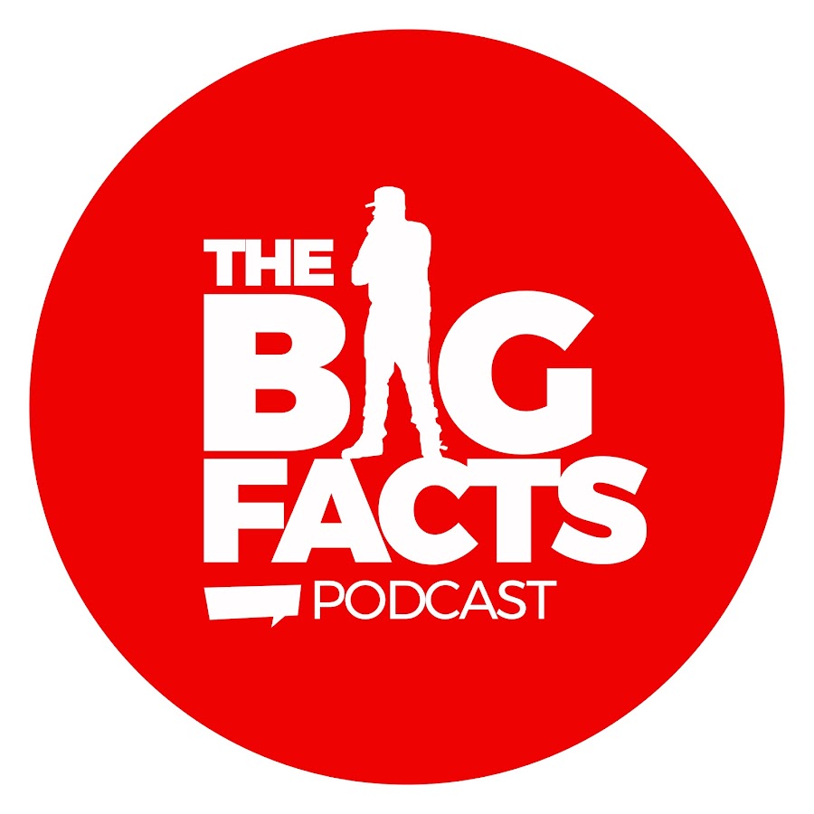 THE BIG FACTS PODCAST