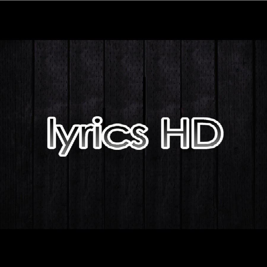 lyrics HD Avatar de chaîne YouTube