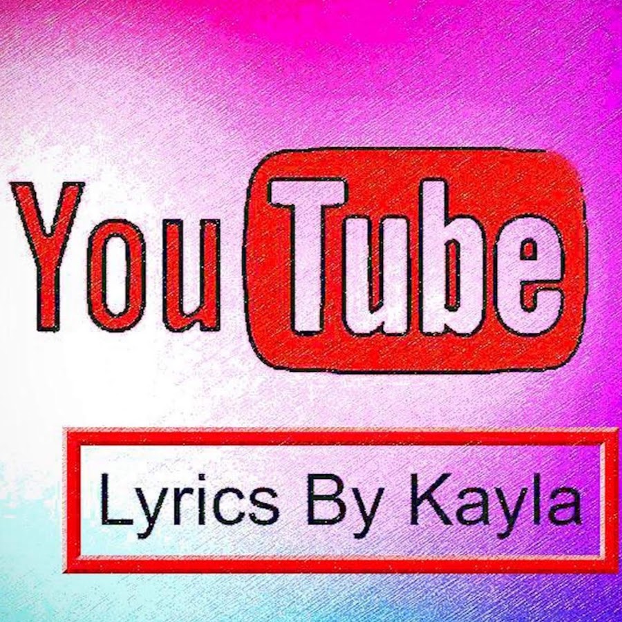 Lyrics By Kayla यूट्यूब चैनल अवतार