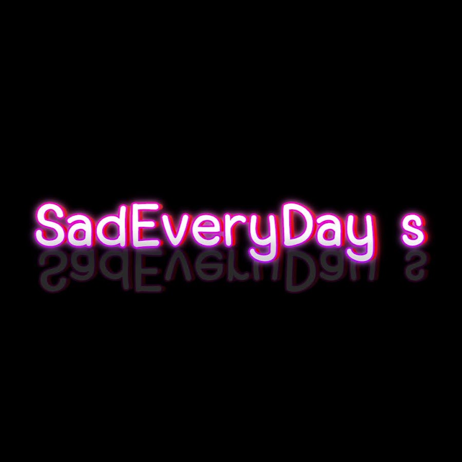 SadEveryDay s YouTube 频道头像