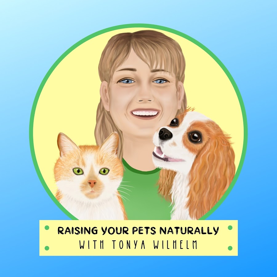 Raising Your Pets Naturally with Tonya Wilhelm Awatar kanału YouTube