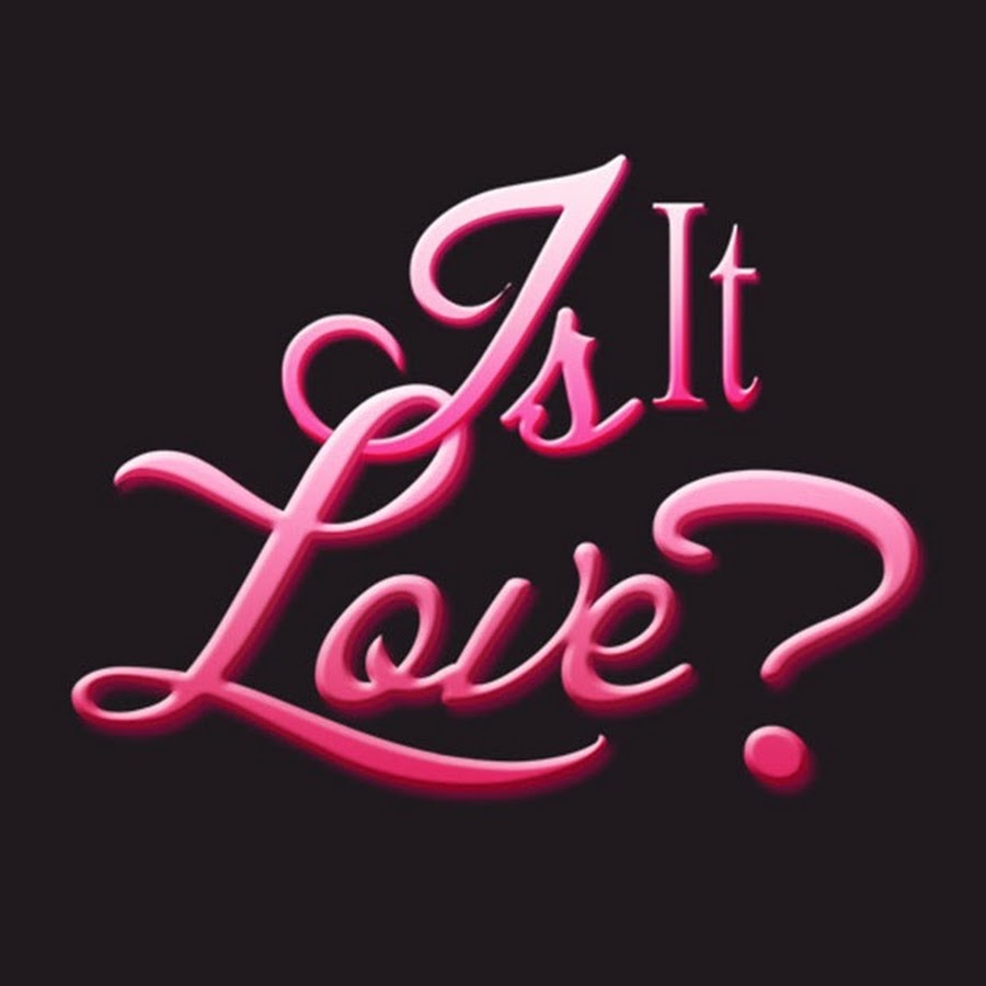 Is it Love ?
