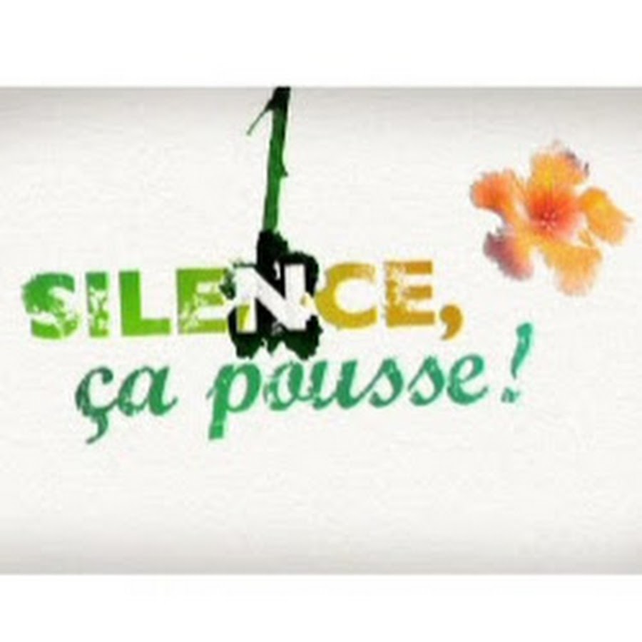 Silence, Ã§a pousse !