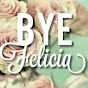 BYE FELICIA YouTube Profile Photo