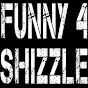 Funny4Shizzle - @Funny4Shizzle  YouTube Profile Photo