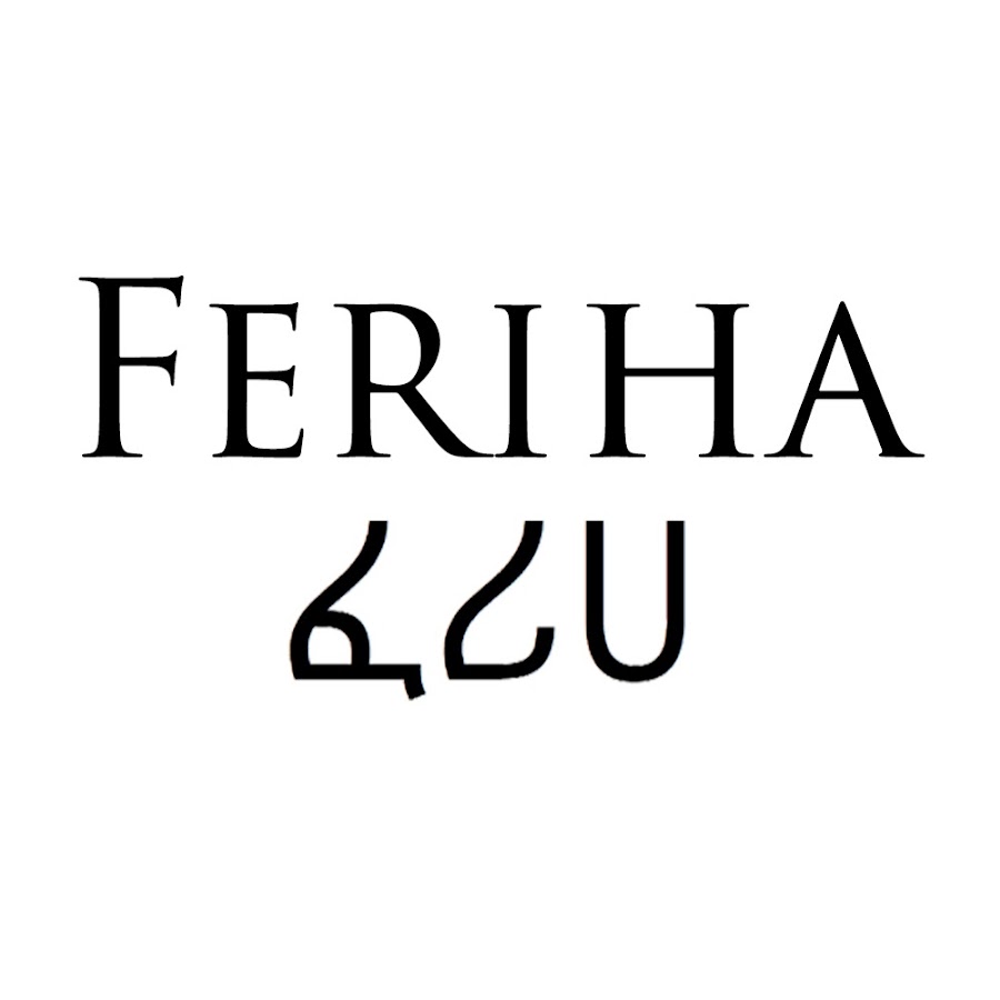 Feriha - áˆáˆªáˆ€