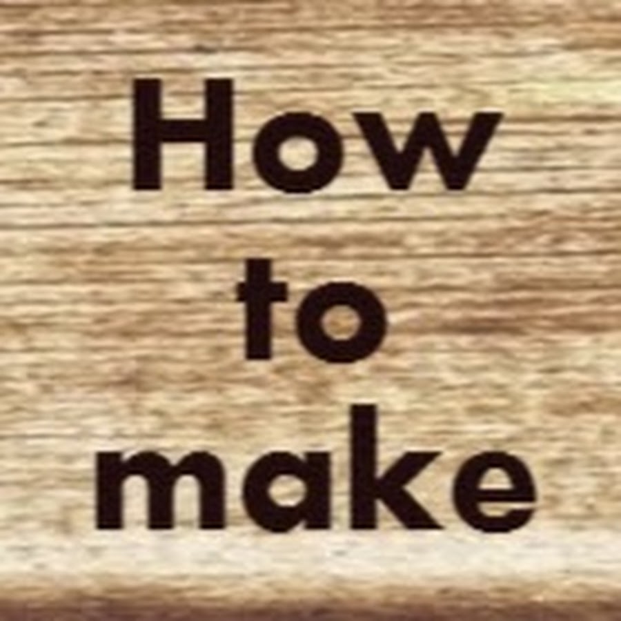 How to make