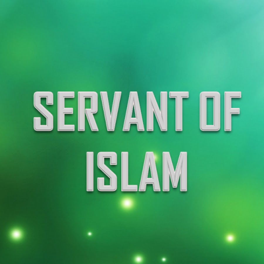 Servant of Islam YouTube channel avatar