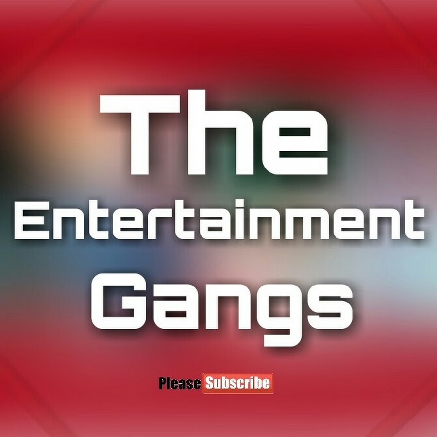 The Entertainment Gangs