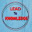 Lead To Knowledge