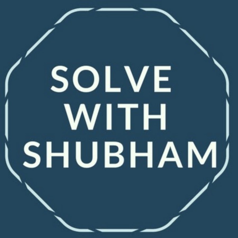 SOLVE WITH SHUBHAM ইউটিউব চ্যানেল অ্যাভাটার