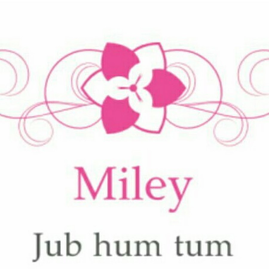 Miley Jub Hum Tum Awatar kanału YouTube