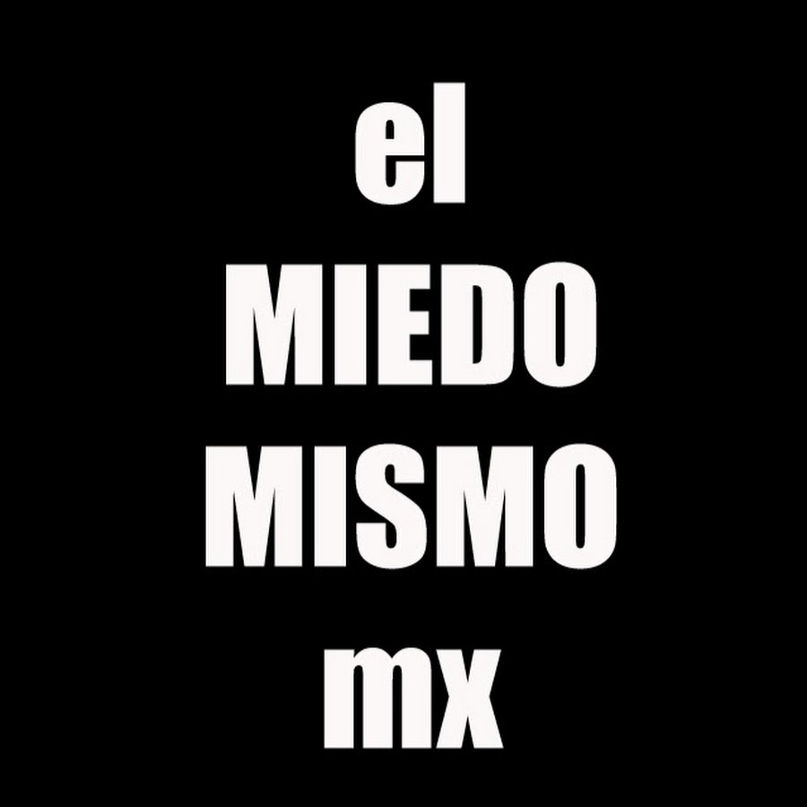 el Miedo Mismo MX YouTube channel avatar