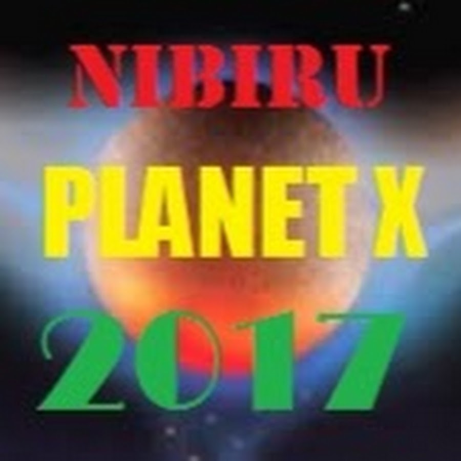 Nibiru Planet X 2017 update Аватар канала YouTube