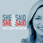 She Said/She Said Podcast with Laura Cox Kaplan YouTube Profile Photo