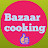 BAZAAR COOKING