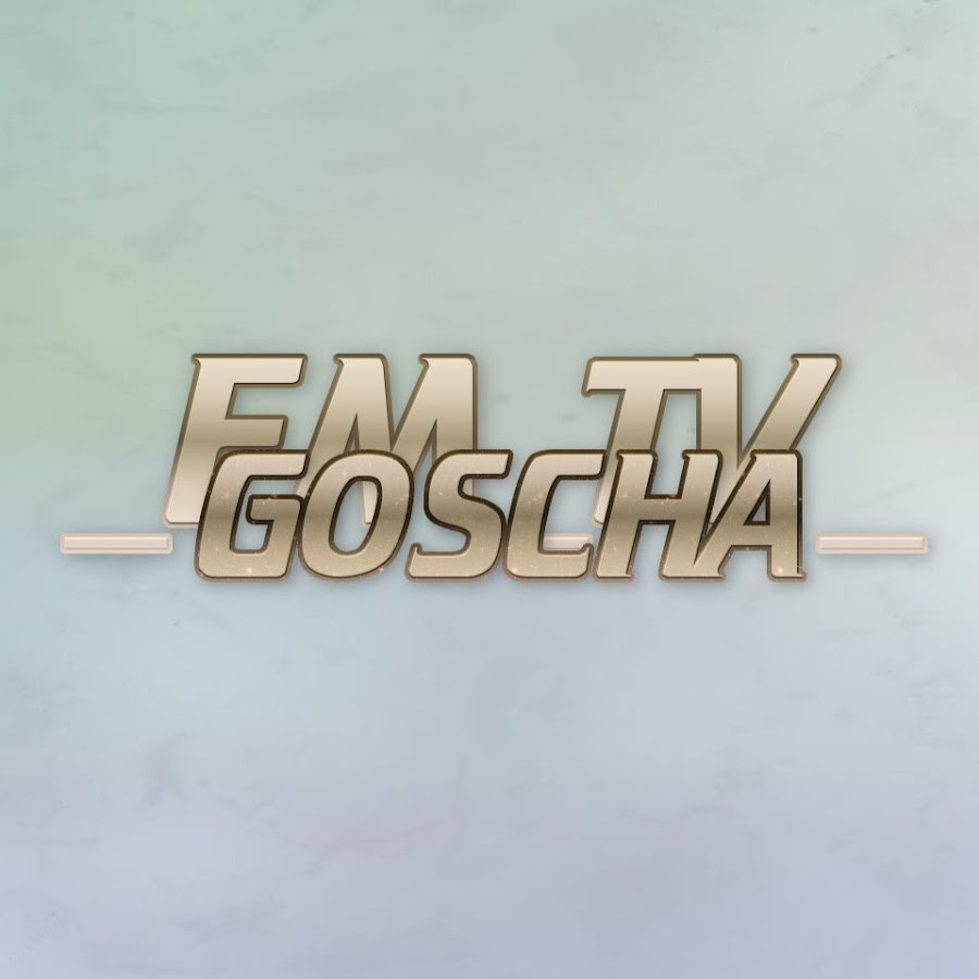 GOSCHA_FM_TV यूट्यूब चैनल अवतार