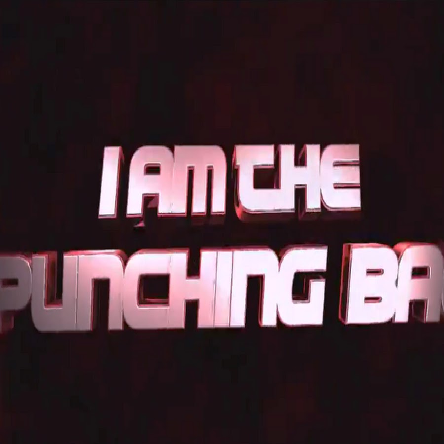 I am the Punching Bag