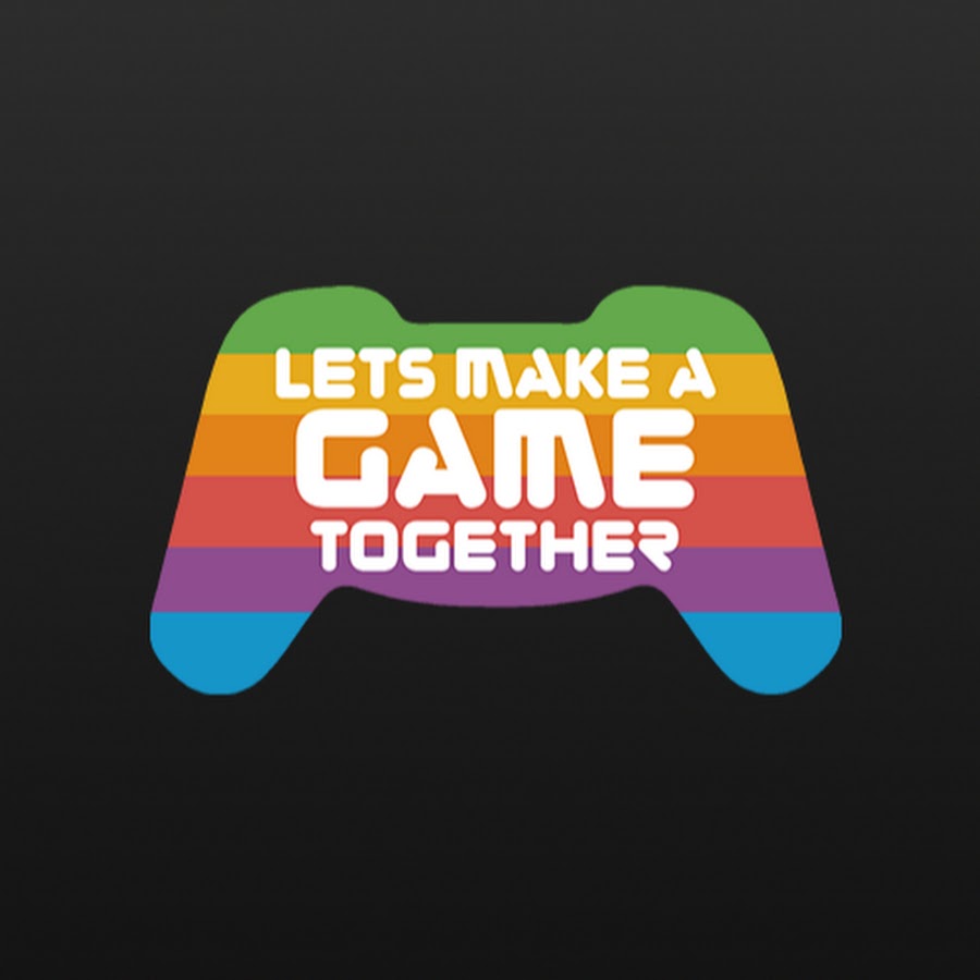Lets Make A Game Together Avatar de chaîne YouTube
