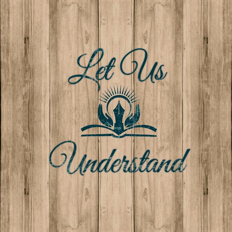 Let Us Understand