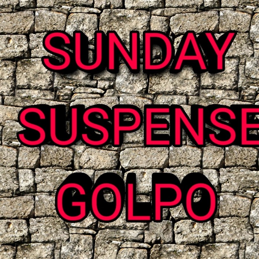 Sunday suspense Golpo YouTube channel avatar