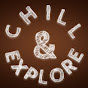 Chill & Explore