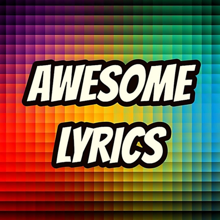 Awesome Lyrics Аватар канала YouTube