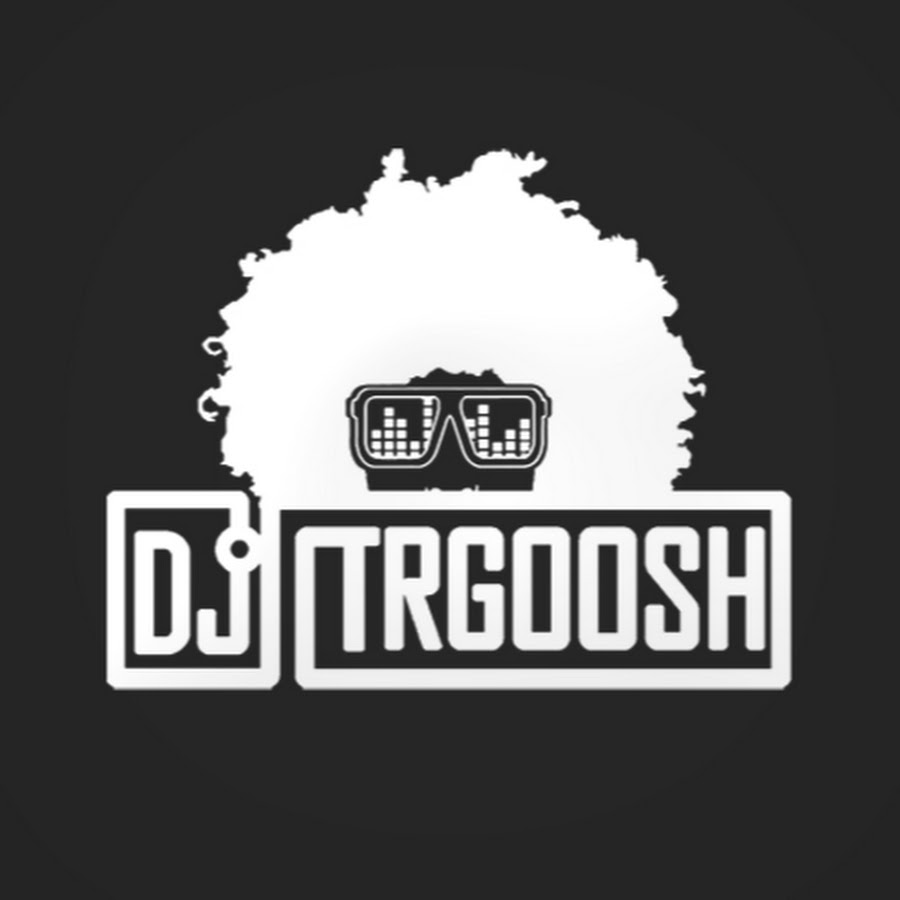 Ø¯ÙŠ Ø¬ÙŠ Ø·Ø±Ù‚ÙˆØ´ | Dj Trgoosh YouTube channel avatar